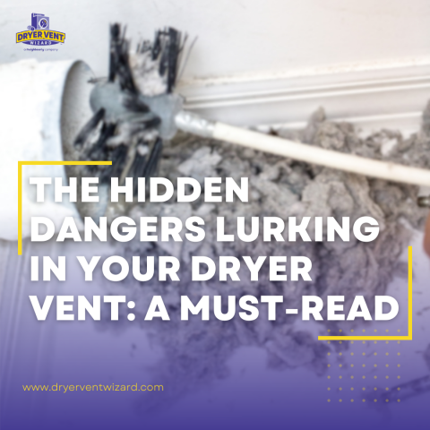 An Article on The Hidden Dangers Lurking in Your Dryer Vent